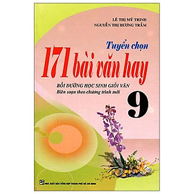 171 Bài Văn Hay Lớp 9 - Tái Bản