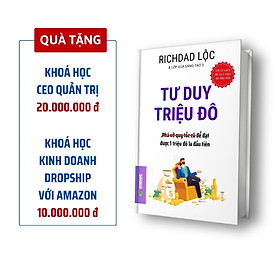 Tư Duy Triệu Đô - Phá bỏ quy tắc cũ để đạt được 1 triệu đô la đầu tiên