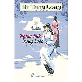 Download sách Bà Tùng Long - Nghĩa Tình Ràng Buộc