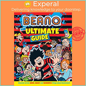 Sách - Beano The Ultimate Guide - Discover All the Weird, Wacky and Wonderful Thin by I.P. Daley (UK edition, hardcover)