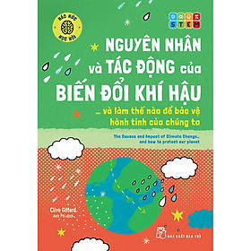 Háo hức học hỏi: STEM - Nguyên nhân và tác động của biến đổi khí hậu… và làm thế nào để bảo vệ hành tinh của chúng ta