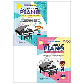 Combo Thực Hành Đệm Piano - Chủ Đề: Ca Khúc Thiếu Nhi (Bộ 2 Cuốn)