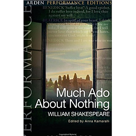 Much Ado About Nothing Arden Performance Editions