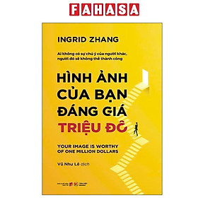Sách - Hình Ảnh Của Bạn Đáng Giá Triệu Đô - Your Image Is Worthy Of One Million Dollars (Tái Bản 2025)