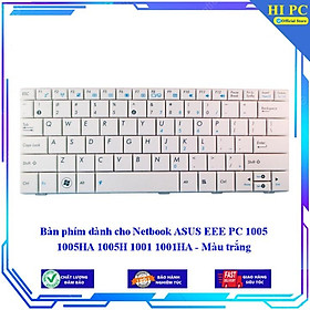 Mua Bàn phím dành cho Netbook ASUS EEE PC 1005 1005HA 1005H 1001 1001HA - Màu trắng - Hàng Nhập Khẩu
