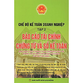 Sách – Chế Độ Kế Toán Doanh Nghiệp Theo Thông Tư 200  (Tập 2) – Báo Cáo Tài Chính Chứng Từ Và Sổ Kế Toán (Nhà Sách Dân Hiền Phát Hành)