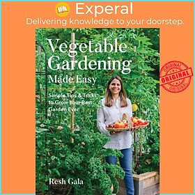 Sách - Vegetable Gardening Made Easy - Simple Tips & Tricks to Grow Your Best Garde by Resh Gala (UK edition, hardcover)