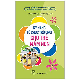 Hình ảnh Kỹ Năng Tổ Chức Trò Chơi Cho Trẻ Mầm Non