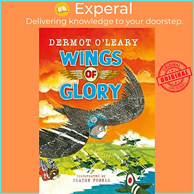 Sách - Wings of Glory - An amazing wartime action-adventure story for readers a by Claire Powell (UK edition, hardcover)