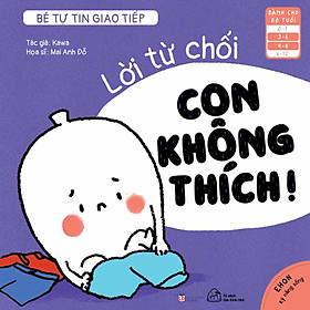 Sách Ehon Bé tự tin giao tiếp - Lời từ chối, Con không thích!(3- 6 tuổi)