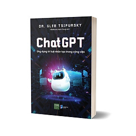  Chat GPT - Ứng Dụng Trí Tuệ Nhân Tạo Trong Công Việc