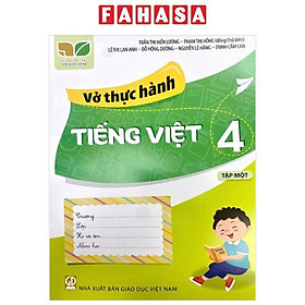 Vở Thực Hành Tiếng Việt Lớp 4 Tập 1 (Kết Nối Tri Thức Với Cuộc Sống)