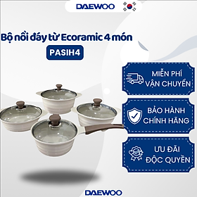 Bộ Nồi Đáy Từ Chống Dính 4 Món Daewoo Ecoramic PASIH4 (24-22-20-18 cm)