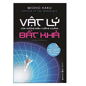 Hình ảnh Cuốn Sách Bán Chạy Nhất Thế Giờ Của Phaser giúp bạn khám phá Trường lực dịch chuyển tức thời và du hành thời gian: Vật Lý Của Những Điều Tưởng Chừng Bất Khả