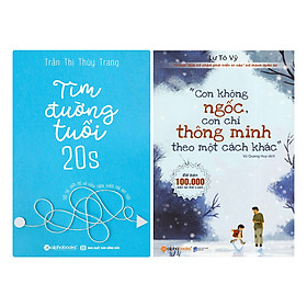 Combo Con Không Ngốc, Con Chỉ Thông Minh Theo Một Cách Khác + Tìm Đường Tuổi 20S (2 quyển)