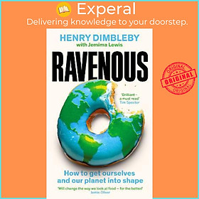 Sách - Ravenous : How to get ourselves and our planet into shape by Henry Dimbleby (UK edition, hardcover)