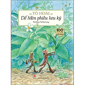 Sách Dế Mèn Phiêu Lưu Ký – (Minh Họa Màu) - Tạ Huy Long Minh Họa - Ấn Bản Kỉ Niệm 100 Năm Tô Hoài