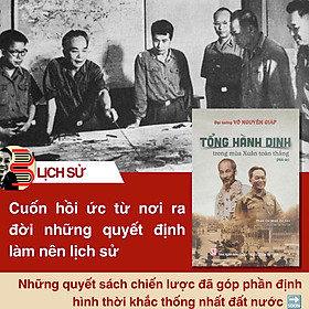TỔNG HÀNH DINH TRONG MÙA XUÂN TOÀN THẮNG (Hồi ức) - Đại tướng Võ Nguyên Giáp - Phạm Chí Nhân thể hiện - NXB Chính Trị Quốc Gia Sự Thật