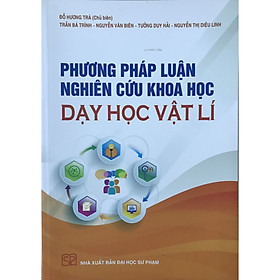 [Download Sách] Phương Pháp Luận Nghiên Cứu Khoa Học Dạy Học Vật Lí