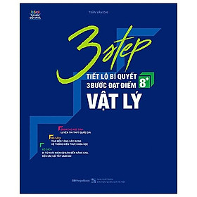 Sách 3 STEP - Tiết Lộ Bí Quyết 3 Bước Đạt Điểm 8+ Vật Lý