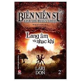 Biên Niên Sử Linh Thú Huyền Thoại - Tập 2 - Lang Âm Và Nhạc Khí