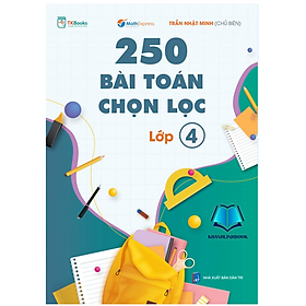 Sách - 250 Bài Toán Chọn Lọc Lớp 4 (MC)