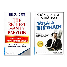 Nơi bán Combo 2 cuốn  Người Giàu Có Nhất Thành Babylon, Không Bao Giờ Là Thất Bại! Tất Cả Là Thử Thách - Giá Từ -1đ