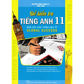 Đề Kiểm Tra Tiếng Anh 11 (Bám Sát SGK Tiếng Anh 11 Global Success) _HA