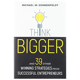 Hình ảnh Think Bigger: And 39 Other Winning Strategies From Successful Entrepreneurs