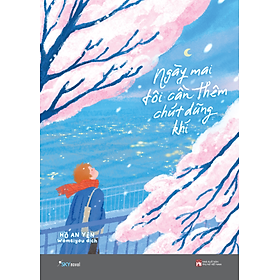 Sách Ngày Mai Tôi Cần Thêm Chút Dũng Khí - Mami Tsumura