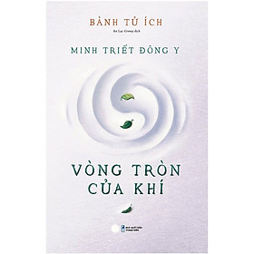 Minh Triết Đông Y - Vòng Tròn Của Khí