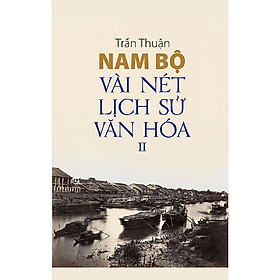 Hình ảnh Nam Bộ Vài Nét Lịch Sử - Văn Hóa: Tập 2