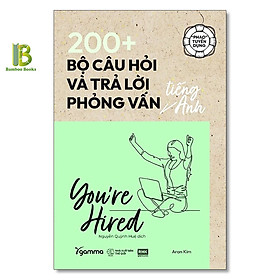 Sách - 200+ Bộ Câu Hỏi Và Trả Lời Phỏng Vấn Tiếng Anh - Aran Kim - Alphabooks