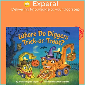 Sách - Where Do Diggers Trick-or-Treat? by Brianna Caplan Sayres (US edition, paperback)
