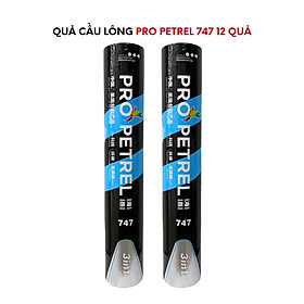 Quả Cầu Lông Pro Petrel 747 luyện tập siêu bền, quả cầu lông giá rẻ chất lượng 12 quả
