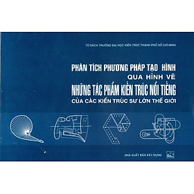 Phân Tích Phương Pháp Tạo Hình Qua Hình Vẽ Những Tác Phẩm Kiến Trúc Nổi