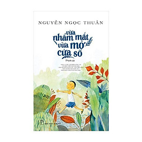 Vừa nhắm mắt vừa mở cửa sổ