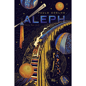 Ảnh bìa Aleph - Một Chuyến Hành Hương Của Chàng Santiago Trong Đời Thực