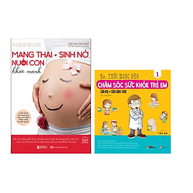 [Download Sách] Combo Mang Thai Sinh Nở Và Nuôi Con Khỏe Mạnh Cuốn Sách Về Mang Thai Được Tìm Kiếm Nhiều Nhất Tại Hàn Quốc+Chăm Sóc Sức Khỏe Trẻ Em (Tập 1): Sữa Mẹ, Sữa Công Thức