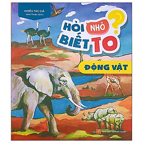 Hỏi Nhỏ Biết To - Động Vật