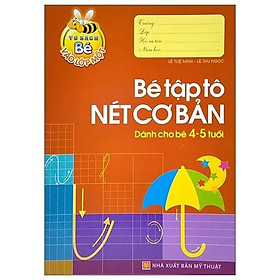 Tủ  Cho Bé Vào Lớp 1 - Bé Tập Tô Nét Cơ Bản - Dành Cho Bé 4-5 Tuổi (2022)  - Bản Quyền