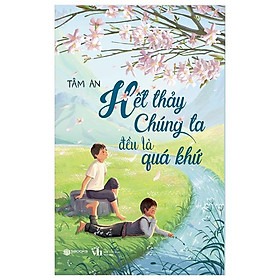 Hết Thảy Chúng Ta Đều Là Quá Khứ