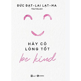 Sách Be Kind - Hãy Có Lòng Tốt