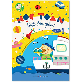 Sách Học Toán Thật Đơn Giản: 2-3 tuổi – Tập 1 (Tái Bản)