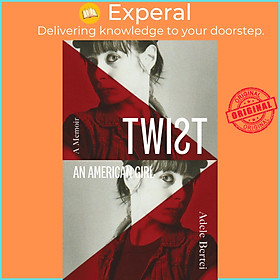 Sách - Twist: An American Girl by Adele Bertei (US edition, hardcover)