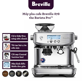 Mua Máy pha cà phê Breville 878 the Barista Pro - Hàng chính hãng