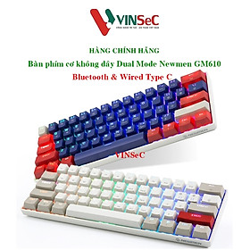 Bàn phím cơ không dây Newmen GM610 Kết nối Type-C & Bluetooth - Hàng Chính Hãng