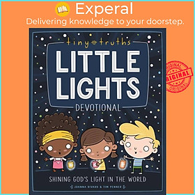 Sách - Tiny Truths Little Lights Devotional - Shining God's Light in the World by Tim Penner (UK edition, hardcover)
