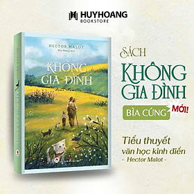 Sách - Không Gia Đình - Bìa Cứng - Hector Malot - Huy Hoàng Bookstore