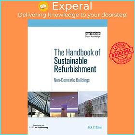 Sách - The Handbook of Sustainable Refurbishment: Non-Domestic Buildings by Baker Nick (UK edition, paperback)